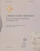 I.Porečki susret arheologa : rezultati arheoloških istraživanja na području Istre; Zbornik radova s međunarodnog znanstvenog skupa održanog u Poreču 29. rujna 2006.,  2008.